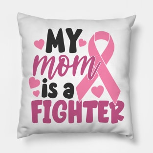 my mom is a fighter Pillow