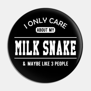 Milk Snake - I only care about my milk snake Pin