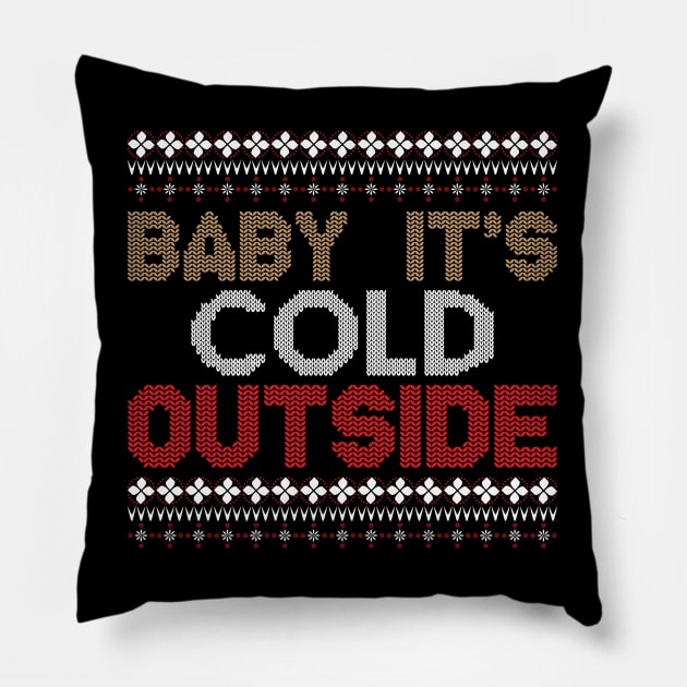 Baby It's Cold Outside ugly christmas sweater Pillow by MZeeDesigns