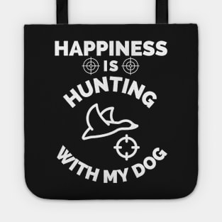 Happiness Is Hunting With My Dog - Gift For Hunting Lovers, Hunter Tote