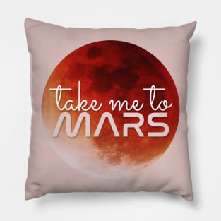 Take Me To Mars Pillow