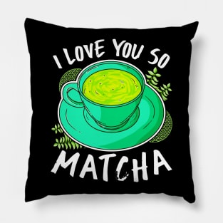 I Love You So Matcha Pillow