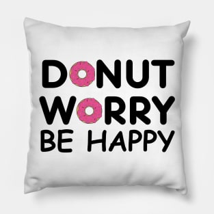 Donut Worry Be Happy Pillow