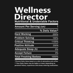 Wellness Director T Shirt - Nutritional and Undeniable Factors Gift Item Tee T-Shirt