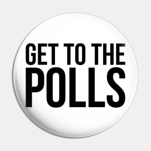 Get to the Polls Pin