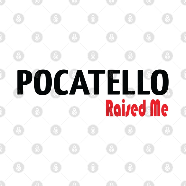 Pocatello Raised Me by ProjectX23 Orange