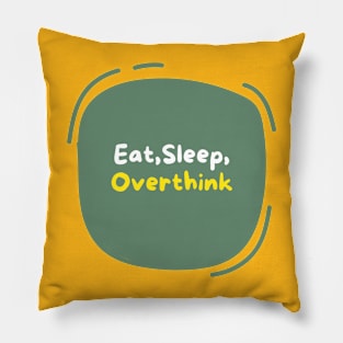 Thoughtful 'Eat, Sleep, Overthink' Tee - Mindful Style Pillow