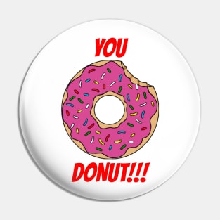 You Donut! Pin