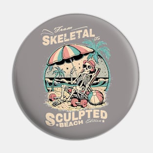 from skeletal to sculpted: Beach edition Pin