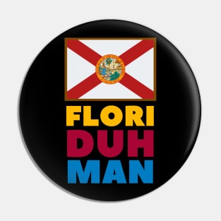 Flori DUH man Pin