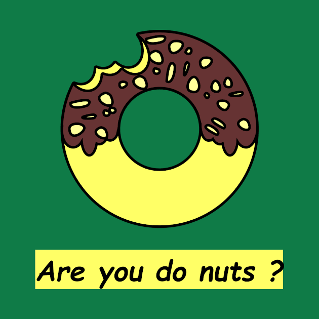 Are you do nuts? by POD_CHOIRUL