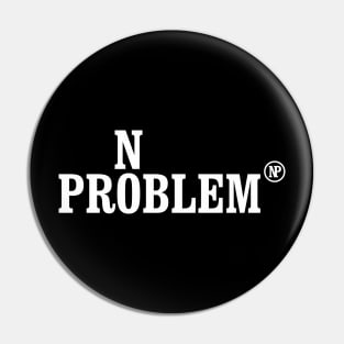 No Problem Pin