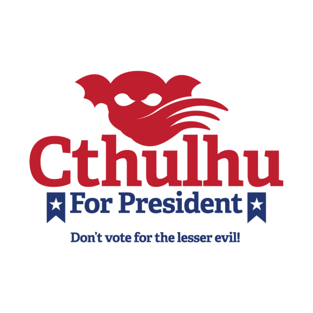 Cthulhu For President by My Tribe Apparel