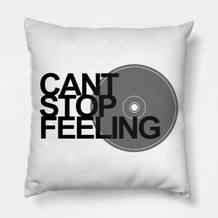 cant stop feeling Pillow