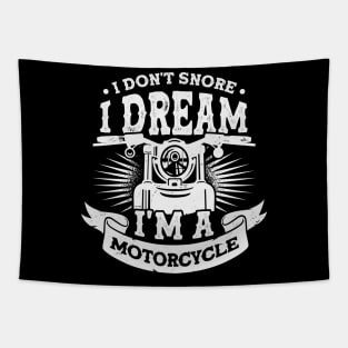 I Don't Snore I Dream I'm A Motorcycle Tapestry