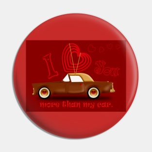 I love you more than my car - Red Pin