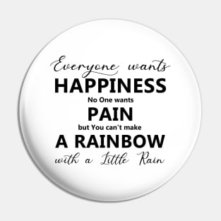 Everyone Wants Happiness No One Wants Pain Motivation Saying Pin