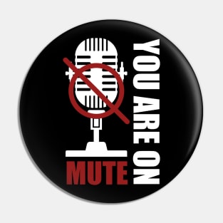 You Are On Mute Pin