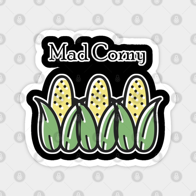 Mad Corny Magnet by aaallsmiles