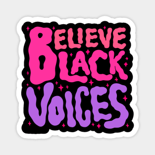 Believe Black Voices - The Peach Fuzz Magnet