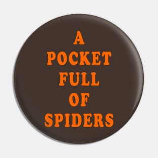 A pocket full of Spiders Pin