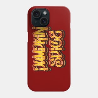 Pumpkin Spice - Fall Season Phone Case