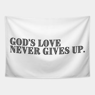 GOD'S LOVE NEVER FAILS. Tapestry