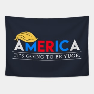 America: It's Going to Be YUGE Tapestry