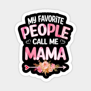 mama my favorite people call me mama Magnet