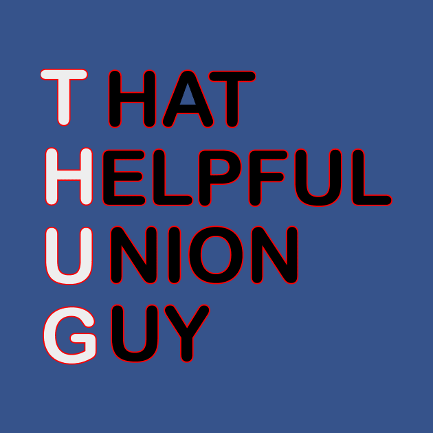 THUG - That Helpful Union Guy by Voices of Labor