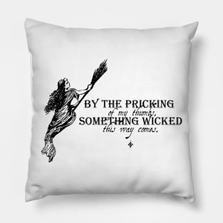 Something Wicked This Way Comes Pillow