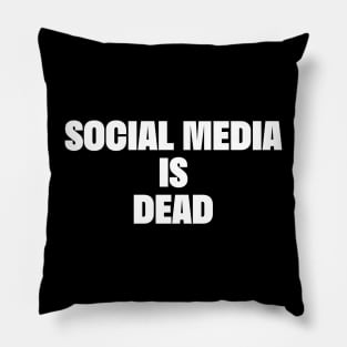 Social media is dead Pillow