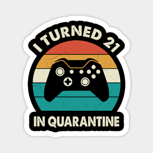 I Turned 21 In Quarantine - Birthday 2000 Gift For 21 Year Magnet