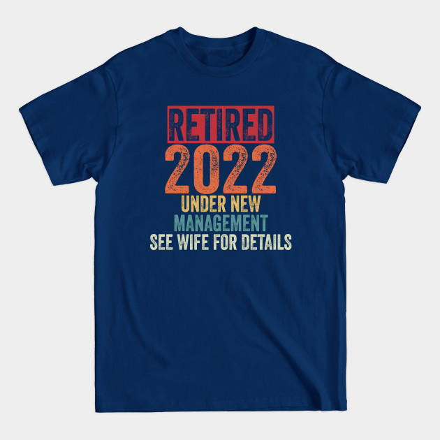 Disover Mens Humor Retired 2022 Funny Retirement - Retired 2022 - T-Shirt