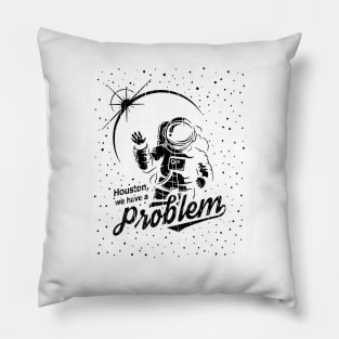 Houston, We Have A Problem // Black Pillow