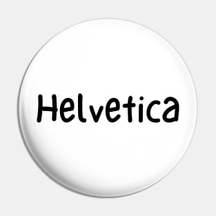 Helvetica Font Typography Pin