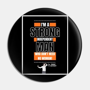 Strong Independent Man Funny Tshirt For Him To Laugh With Meme Shirt About Men Who Are Awkward But Funny To Make People Laugh About Men Pin