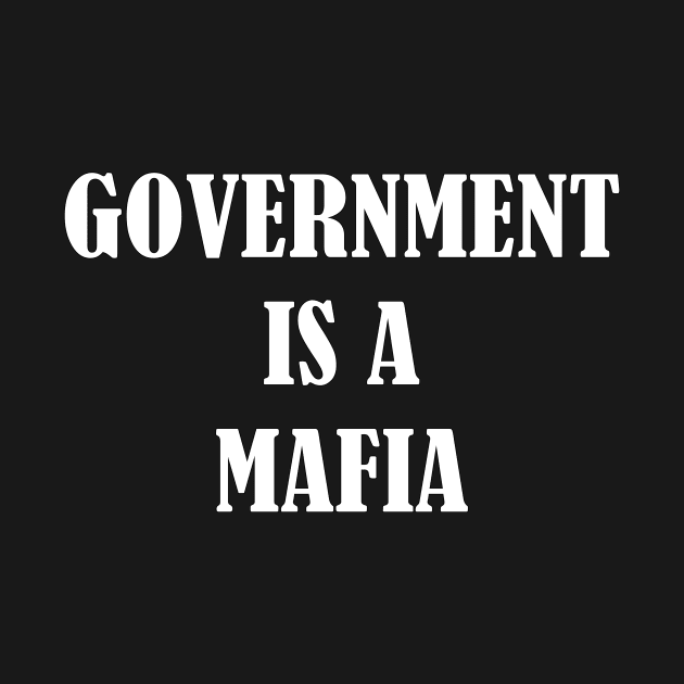 Government is a Mafia by ArianJacobs