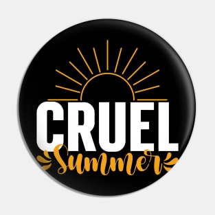 Cruel Summer Quote Pin