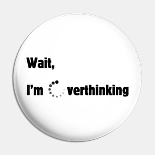 Overethinking Pin