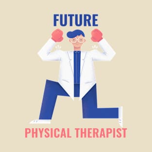 FUTURE PHYSICAL THERAPIST T-Shirt