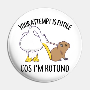 I'm Rotund Baby Capybara Pelican Funny Cute Chill Meme Pin