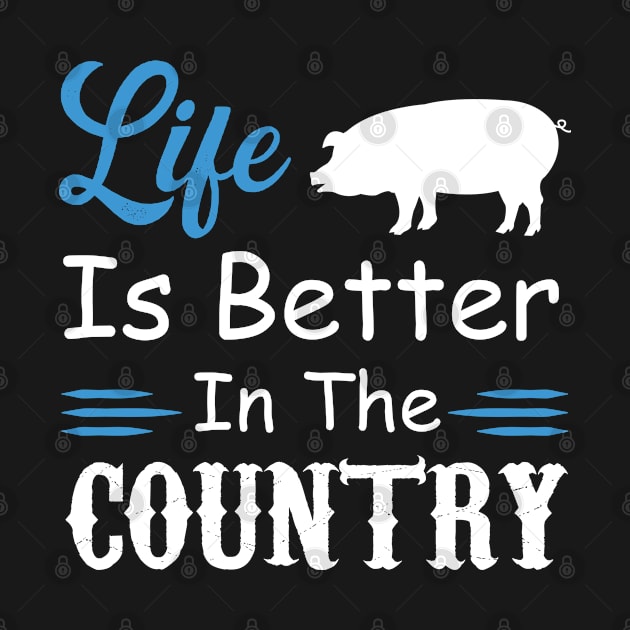 Life is Better In The Country by Magic Arts