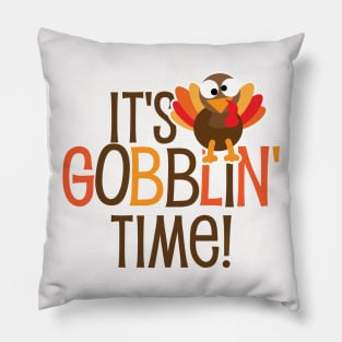 It's Gobblin Time Pillow