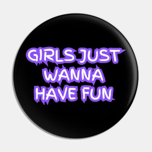 "Girls just wanna have fun" (violet neon) Pin