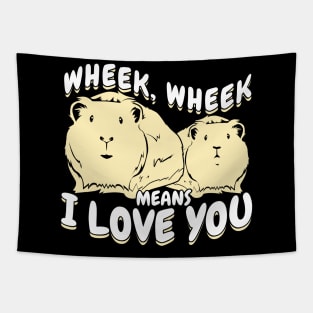 Wheek Wheek Means I Love You Guinea Pig Lover Gift Tapestry
