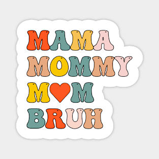 Design groovy for Mama Mommy Mom Bruh Mother's, mother's Day Magnet