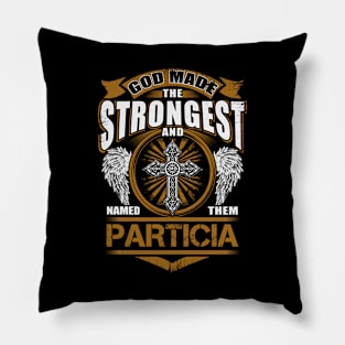 Particia Name T Shirt - God Found Strongest And Named Them Particia Gift Item Pillow