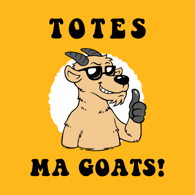 Totes Ma Goats by dumbshirts