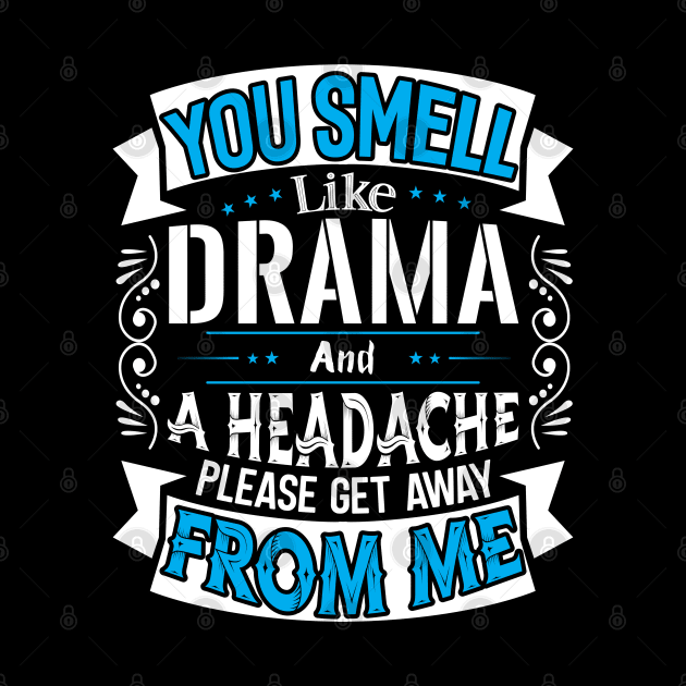 You Smell like Drama by Dojaja